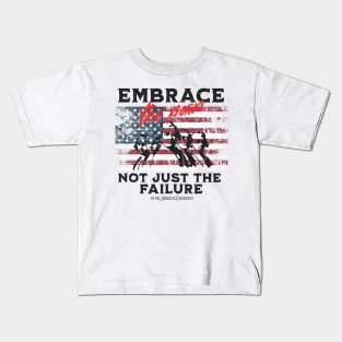 Embrace the Pain Not Just The Failure of the American Experiment Kids T-Shirt